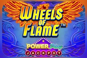 Wheels of Flame™ PowerPlay Jackpot - HEROBET168